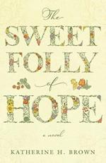 The Sweet Folly of Hope