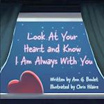 Look at Your Heart and Know I Am Always With You