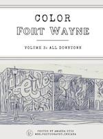 Color Fort Wayne Volume 3