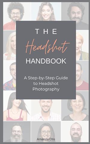 The Headshot Handbook