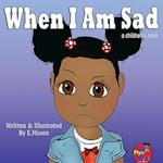 When I Am Sad