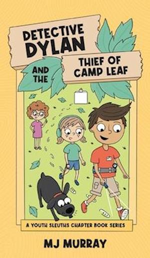 Detective Dylan and the Thief of Camp Leaf