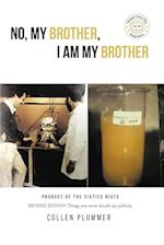 No, My Brother, I Am My Brother