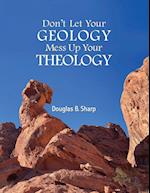 Don't Let Your Geology Mess Up Your Theology