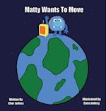 Matty Wants to Move