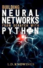 Building Neural Networks from Scratch with Python