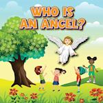 WHO IS AN ANGEL?