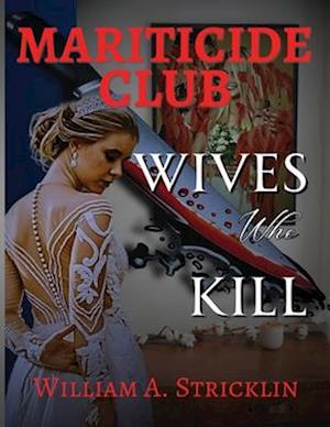 Matricide Club - Wives Who Kill