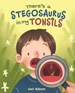 There's a Stegosaurus in My Tonsils