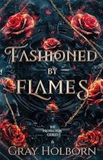 Fashioned by Flames