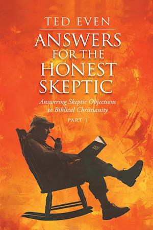 Answers for the Honest Skeptic Part 1