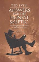 Answers for the Honest Skeptic Part 2