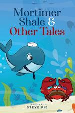 Mortimer Shale and Other Tales