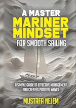 A Master Mariner Mindset Smooth Sailing