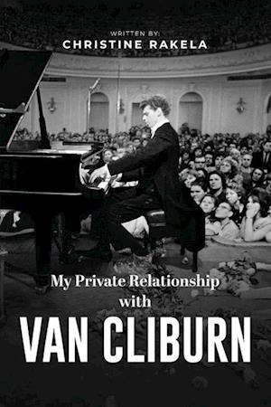 My Private Relationship With Van Cliburn