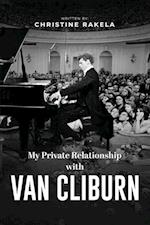 My Private Relationship With Van Cliburn