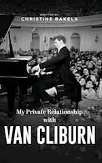 My Private Relationship with Van Cliburn