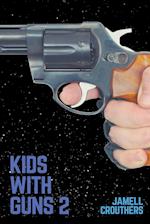 Kids With Guns 2