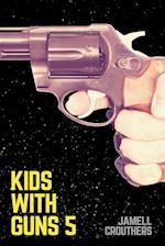 Kids With Guns 5