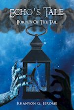 ECHO'S TALE | BURDEN OF THE TAIL