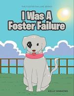 I Was A Foster Failure