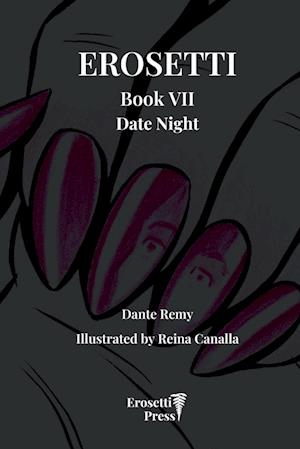 Erosetti Book VII, Date Night