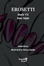 Erosetti Book VII, Date Night