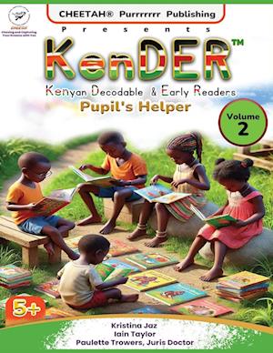 KenDER (Kenyan Decodable & Early Readers) Pupil's Helper Volume 2