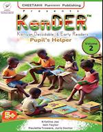 KenDER (Kenyan Decodable & Early Readers) Pupil's Helper Volume 2