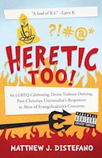 Heretic, Too!