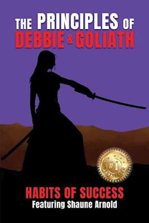 The Principles of Debbie & Goliath - Habits of Success