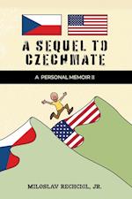 A Sequel to Czechmate - A Personal Memoir II