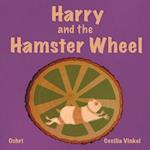 Harry and the Hamster Wheel