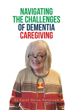 Navigating the Challenges of Dementia Caregiving