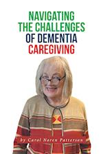 Navigating the Challenges of Dementia Caregiving