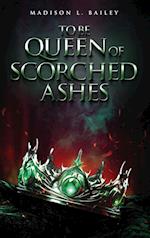 To be Queen of Scorched Ashes