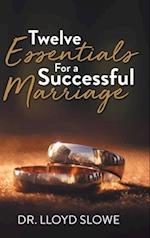 Twelve Essentials For a Successful Marriage