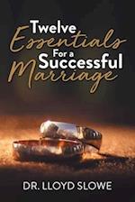 Twelve Essentials For a Successful Marriage