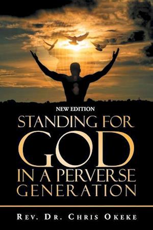 Standing for God in a Perverse Generation