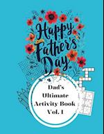 Happy Father's Day: The Ultimate Activity Book Volume I 