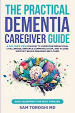 The Practical Dementia Caregiver Guide