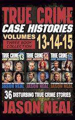 True Crime Case Histories - (Books 13, 14, & 15)