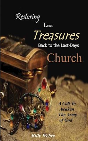 Restoring Lost Treasures Back to the Last-Days Church