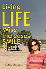 Living LIFE Wise Increases Smile Size 