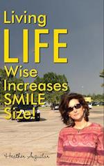 Living LIFE Wise Increases Smile Size 