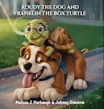 Roudy the Dog & Franklin the Box Turtle