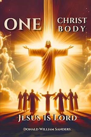 ONE CHRIST ONE BODY JESUS IS LORD (Latest Edition)