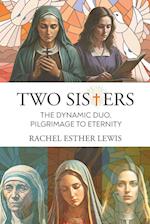 Two Sisters, The Dynamic Duo, Pilgrimage to Eternity