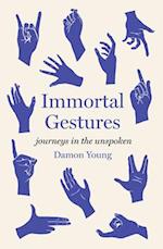 Immortal Gestures