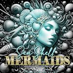 Sea Shell Mermaids Coloring Book for Adults